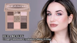 HUDA BEAUTY  Creamy Obsessions Eyeshadow Palette  Greige  Makeup Review amp Swatches [upl. by Marek]