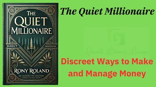 The Quiet Millionaire Discreet Ways to Make and Manage Money AudioBook [upl. by Kendyl]