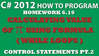 619 C Calculating Value of Pi with Formula  Control Statements Pt2 [upl. by Hsu]