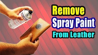 How to Remove Spray Paint from Leather  Easy and Effective Methods [upl. by Anoyi919]