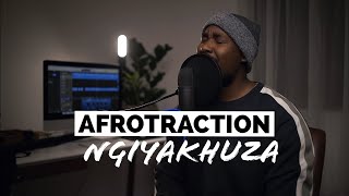 Afrotraction  Ngiyakhuza [upl. by Thordis]