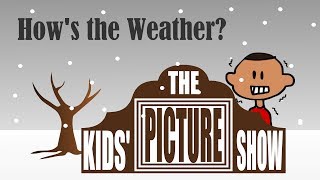 Hows the Weather  The Kids Picture Show Fun amp Educational Learning Video [upl. by Leirbaj]