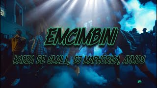 Kabza De Small DJ Maphorisa Aymos Samthing Soweto Mas Musiq Myztro  eMcimbini Lyrics [upl. by Kier]