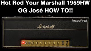 Hot Rod your Marshall 1959HW  OG José HOW TO [upl. by Yhtomot207]