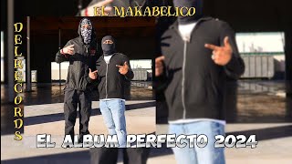 El Makabelico  El álbum perfecto 2024 [upl. by Yelrac]