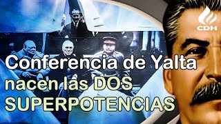 Conferencia de YALTA🔻 La cumbre que REDEFINIÓ el MUNDO e INICIÓ la GUERRA FRÍA [upl. by Uhsoj]