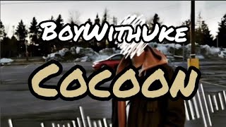 BoyWithUke  Cocoon Burnout Deluxe [upl. by Zaragoza]