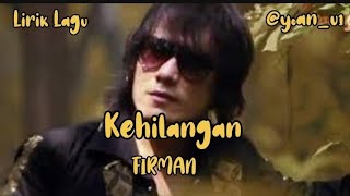 Kehilangan  FIRMAN  Lirik Lagu [upl. by Ramoh]