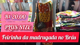 R 2000 VESTIDOS PLUS SIZE NA FEIRINHA DA MADRUGADA NO BRÁS [upl. by Hsekar942]