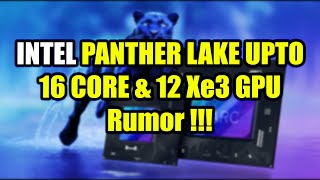 TechQuickie  Intel’s next gen Panther Lake listed with up to 16 CPU cores 12 Xe3 GPU cores [upl. by Iahk640]