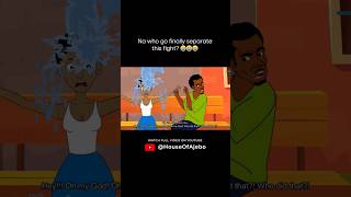 Dis fight no dey finish😂😂😂 animation houseofajebo cartoon skit [upl. by Marasco89]