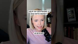 Should I break up with my boyfriend He’s bad with money personalfinance datingadvice [upl. by Alisan589]