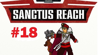 Fortress 26  Warhammer 40000 Sanctus Reach Ep 18 [upl. by Cher]