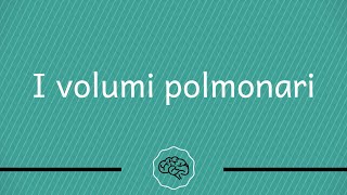 Fisiologia Polmonare  I volumi polmonari Le basi [upl. by Rea]