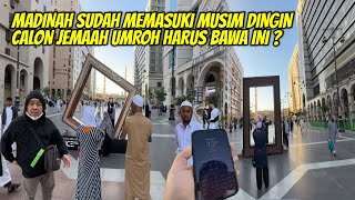 MADINAH SUDAH MEMASUKI MUSIM DINGIN CALON JEMAAH UMROH HARUS BAWA INI [upl. by Nayk]