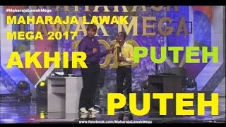 PUTEH  AKHIR  Maharaja Lawak Mega 2017 [upl. by Novla]