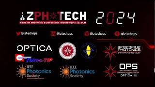 Talks on Photonics Science and Technology IZTECH IZPHOTECH 2024 DAY 1 [upl. by Radcliffe]