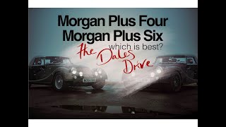 Morgan Plus Four vs Morgan Plus Six THE DALES DRIVE [upl. by Ididn]