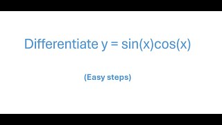 Differentiate y  sinxcosx using the product rule [upl. by Ardrey258]