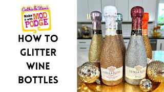 How to Glitter Wine and Champagne Bottles with Mod Podge [upl. by Coridon]