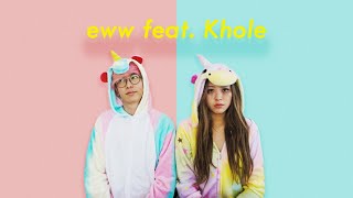 eww feat Khole [upl. by Kenley]