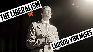 The Liberalism of Ludwig von Mises [upl. by Enitram]