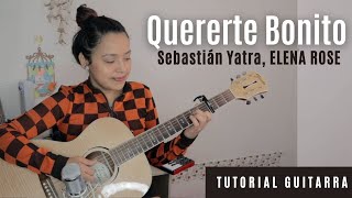 Quererte Bonito  Sebastián Yatra ELENA ROSE  Tutorial Guitarra [upl. by Ialda]