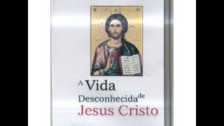 A Vida Desconhecida de Jesus [upl. by Gudren994]