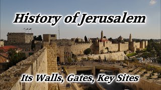 History of Old City Jerusalem Its Walls Gates amp Key Sites Historical Tour of All Periods Israel [upl. by Nor]