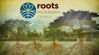 Roots Moravian Church Live Stream [upl. by Haerr]