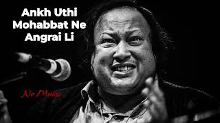 Ankh Uthi Mohabat Ney Angrai Li آنکھ اٹھي محبت نے انگڑائی لی  Nusrat Fateh Ali Khan [upl. by Nylesor]