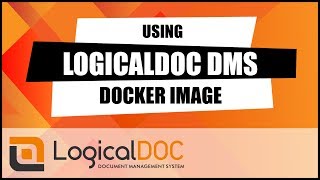 Using LogicalDOC DMS 774 Docker image [upl. by Kilby]