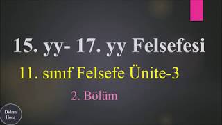 11 Sınıf 15yy17yy Felsefesi 2 Bölüm [upl. by Mariand]