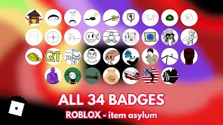 How to get ALL 34 BADGES in ROBLOX  item asylum TUTORIAL [upl. by Torr]