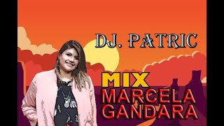 MIX MARCELA GANDARA  DJ PATRIC [upl. by Harri]