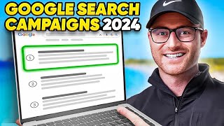 The RIGHT Way to Set Up Google Search Ads Campaigns in 2024  StepbyStep Tutorial [upl. by Guod831]