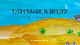 Profeten Muhammed og edderkoppen En fortelling om hijra [upl. by Lizette]