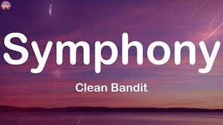 Clean Bandit  Symphony feat Zara Larsson Lyrics  Taylor Swift Ed Sheeran Ruth B [upl. by Ijneb]