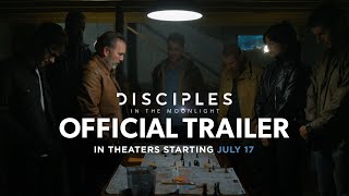 Disciples in the Moonlight  OFFICIAL TRAILER  In Theaters Starting July 17 [upl. by Ottilie323]