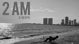 GDevith  2 AM  Official Video [upl. by Harraf]