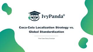 CocaCola Localization Strategy vs Global Standardization  Free Case Study Example [upl. by Ettenotna549]