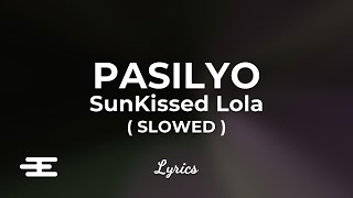 SunKissed Lola  Pasilyo Slowed l Lyrics [upl. by Pinzler]