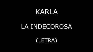 Karla  La indecorosa LetraLyrics [upl. by Marney821]