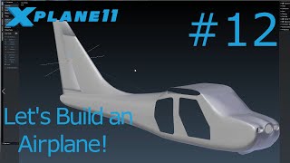 Making an airplane for XPlane 11 Tutorial 12 [upl. by Jake208]