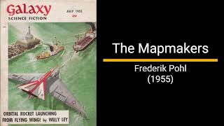 The Mapmakers  Frederik Pohl Novella [upl. by Gallagher]