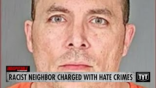 Racist Man Who Terrorized Neighbors Charged with Hate Crimes [upl. by Crow]