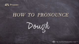 How to Pronounce Dough Real Life Examples [upl. by Ford]