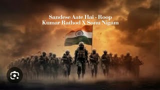 Sandese Aate Hai  Roop Kumar Rathod X Sonu Nigam Audio [upl. by Eram]