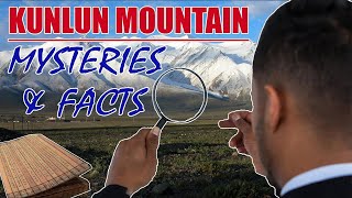 Kunlun Mountain Unknown and Mysterious Facts [upl. by Stuppy]