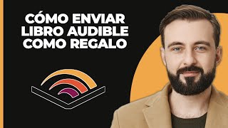 Cómo enviar un libro de Audible como regalo [upl. by Adnorahc]